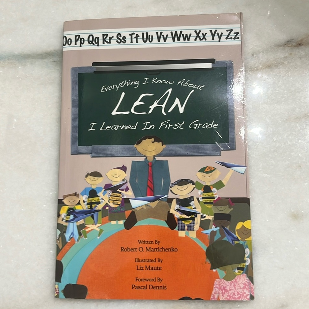 Everything I know about lean I learned in first grade.